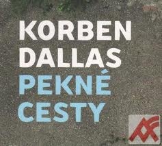 KORBEN DALLAS - Pekné Cesty (cd)