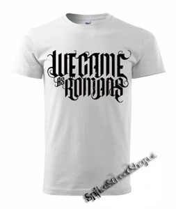 WE CAME AS ROMANS - biele detské tričko