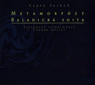 SUCHOŇ EUGEN - Metamorfózy/ Baladická Suita (cd) DIGIPACK