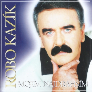 KAZÍK ROBO- Mojím Najdrahším (cd) 