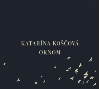 KOŠČOVÁ KATARÍNA - Oknom (cd) DIGIPACK