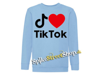 I LOVE TIK TOK - Svetlomodrá detská mikina bez kapuce