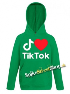 I LOVE TIK TOK - zelená detská mikina