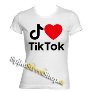 I LOVE TIK TOK - biele dámske tričko