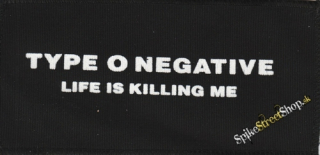 TYPE OF NEGATIVE - Life Is Killing Me - nášivka