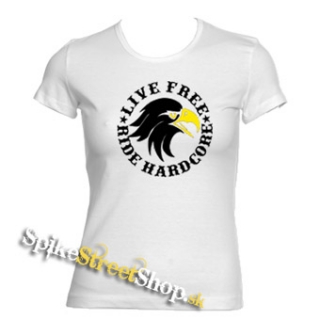 LIVE FREE - RIDE HARDCORE EAGLE - biele dámske tričko
