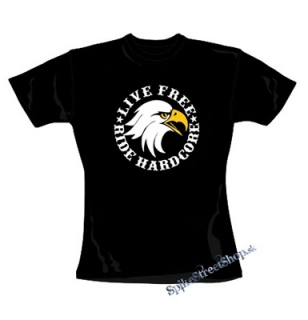 LIVE FREE - RIDE HARDCORE EAGLE - čierne dámske tričko