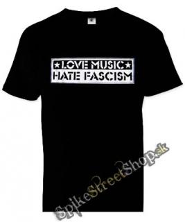 LOVE MUSIC HATE FASCISM - čierne pánske tričko