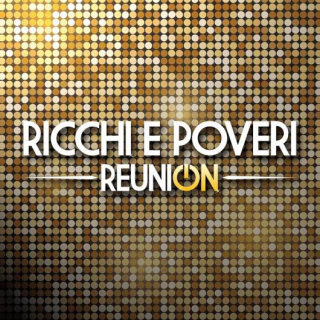 RICCHI & POVERI - Reunion (2cd) 