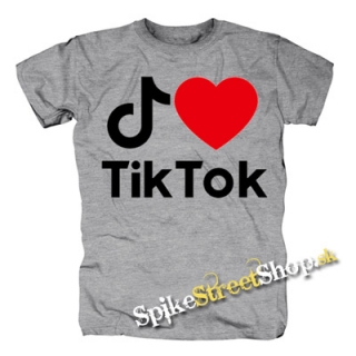 I LOVE TIK TOK - sivé pánske tričko