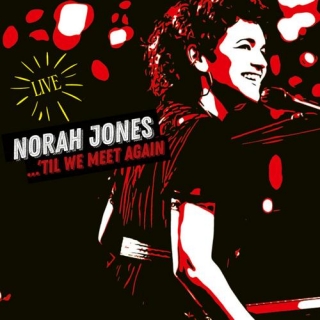 JONES NORAH - Til We Meet Again: Live (cd)