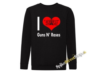 I LOVE GUNS N ROSES - mikina bez kapuce