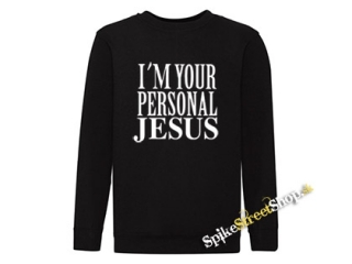 I’M YOUR PERSONAL JESUS - mikina bez kapuce