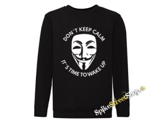 ANONYMOUS - Don't Keep Calm It's Time To Wake  - čierna detská mikina bez kapuce