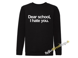 DEAR SCHOOL I HATE YOU - čierna detská mikina bez kapuce