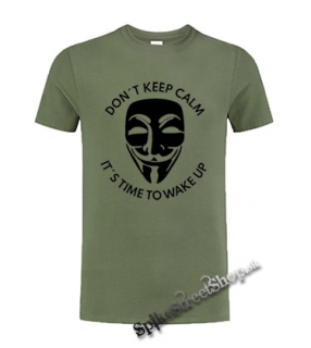 ANONYMOUS - Don't Keep Calm It's Time To Wake Up - olivové pánske tričko