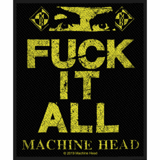 MACHINE HEAD - Fuck It All - nášivka