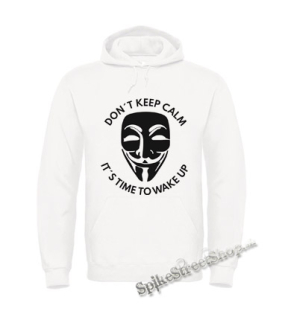 ANONYMOUS - Don't Keep Calm It's Time To Wake Up - biela pánska mikina