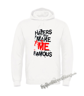 HATERS MAKE ME FAMOUS - biela pánska mikina